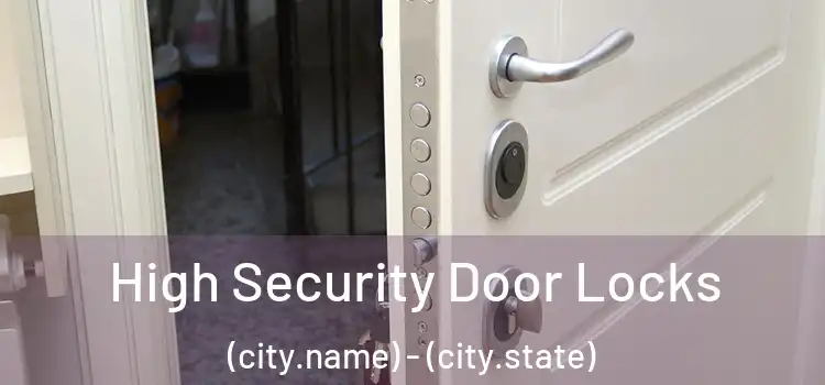 High Security Door Locks (city.name) - (city.state)