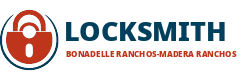 Locksmith Bonadelle Ranchos-Madera Ranchos
